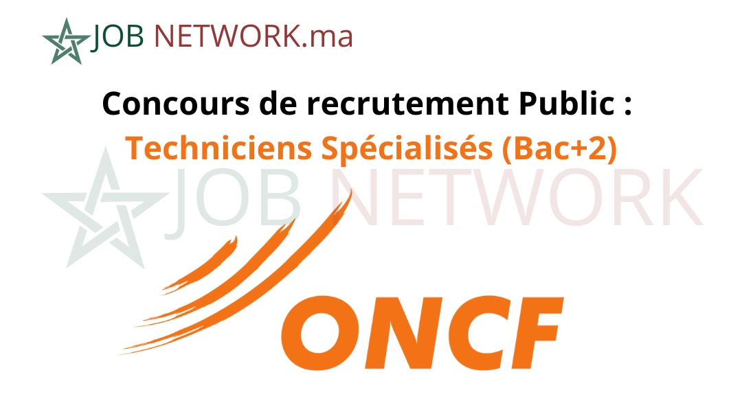 Concours de recrutement Public :Office National des chemins de fer ONCF: Techniciens Spécialisés Bac +2
