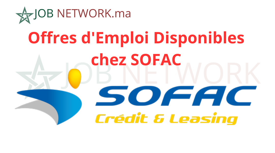 Offres d'Emploi Disponibles chez SOFAC