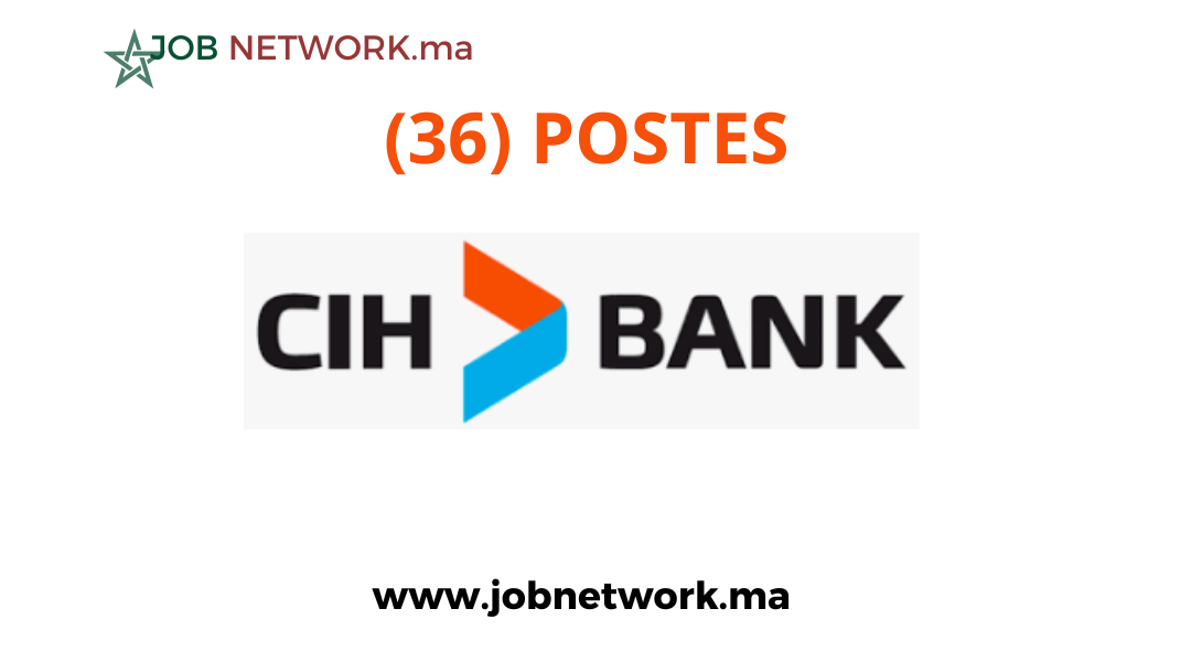 CIH BANQUE RECRUTE 36 postes Rejoignez CIH BANK, un acteur clé du secteur bancaire marocain, et participez à une aventure professionnelle enrichissante